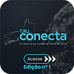 Clique e Acesse o Boletim InformativoTJRJ Conecta em pdf