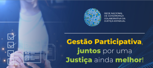 Imagem com o texto: gestão participativa, juntos por uma justiça ainda melhor! Participe da Pesquisa. Ao fundo, uma pessoa com um tablet nas mãos e a projeção de algumas caixas de seleção.