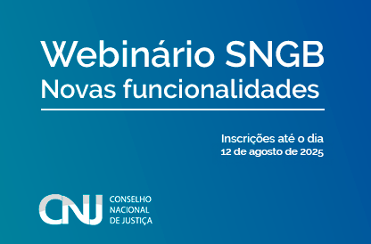 Webinário SNGB  Novas funcionalidades - Inscrições até o dia 12 de julho de 2025